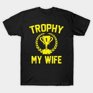 Trophy My Wife Gold T-Shirt